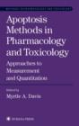 Image for Apoptosis methods in pharmacology and toxicology  : approaches to measurement and quantification