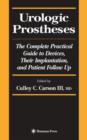 Image for Urologic prostheses  : the complete practical guide to devices, their implantation, and patient follow-up