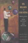 Image for Six Billion and Counting : Population Growth and Food Security in the 21st Century