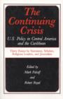 Image for The Continuing Crisis : U.S. Policy in Central America and the Caribbean