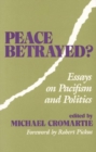 Image for Peace Betrayed? : Essays on Pacifism and Politics