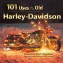 Image for 101 Uses for an Old Harley-Davidson