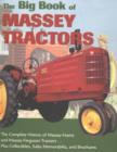 Image for The Big Book of Massey Tractors : The Complete History of Massey-Harris and Massey Ferguson Tractors... Plus Collectibles, Sales Memorabilia and Brochures