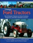 Image for Vintage Ford Tractors : The Ultimate Tribute to Ford, Fordson, Ferguson, and New Holland Tractors