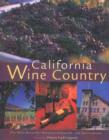 Image for California Wine Country : The Most Beautiful Wineries, Vineyards and Destinations