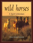 Image for Wild Horses : A Spirit Unbroken