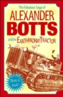 Image for The Fabulous Saga of Alexander Botts and the Earthworm Tractor