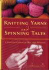 Image for Knitting Yarns and Spinning Tales