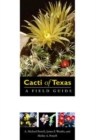 Image for Cacti of Texas : A Field Guide, with Emphasis on the Trans-Pecos Species