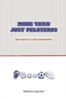 Image for More than just peloteros  : sport and U.S. Latino communities