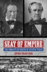 Image for Seat of empire  : the embattled birth of Austin, Texas