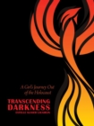 Image for Transcending Darkness : A Girl’s Journey Out of the Holocaust