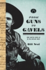 Image for From guns to gavels  : how justice grew up in the outlaw west