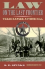 Image for Law on the Last Frontier : Texas Ranger Arthur Hill
