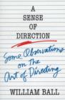 Image for A Sense of Direction : Some Observations on the Art of Directing