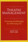 Image for Theatre management  : producing and managing the performing arts