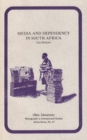 Image for Media and Dependency in South Africa : A Case Study of the Press and the Ciskei &quot;Homeland&quot;