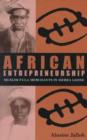 Image for African Entrepreneurship : Muslim Fula Merchants in Sierra Leone