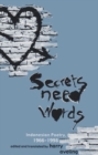 Image for Secrets Need Words : Indonesian Poetry, 1966–1998
