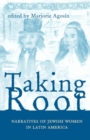 Image for Taking root  : narratives of Jewish women in Latin America