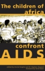 Image for The children of Africa confront AIDS  : from vulnerability to possibility