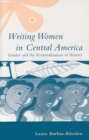 Image for Writing women in Central America  : gender and the fictionalisation of history