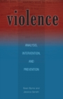 Image for Violence  : analysis, intervention, and prevention