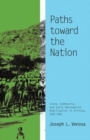 Image for Paths toward the nation  : Islam, community, and early nationalist mobilization in Eritrea, 1941-1961