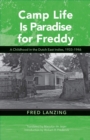 Image for Camp Life Is Paradise for Freddy: A Childhood in the Dutch East Indies, 1933-1946