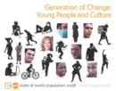Image for Generation of Change : Young People and Culture
