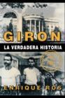 Image for Giron La Verdadera Historia (Coleccion Cuba Y Sus Jueces)