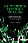 Image for La Medicina Popular de Cuba : M?dicos de anta?o, curanderos, santeros y paleros de hoga?o