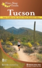 Image for Five-Star Trails: Tucson : Your Guide to the Area&#39;s Most Beautiful Hikes
