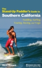Image for The Stand-Up Paddler&#39;s Guide to Southern California