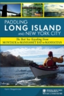 Image for Paddling Long Island and New York City : The Best Sea Kayaking from Montauk to Manhasset Bay to Manhattan