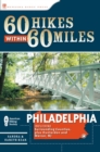 Image for 60 Hikes Within 60 Miles: Philadelphia : Including Surrounding Counties and Hunterdon and Mercer, NJ
