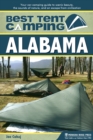 Image for Best Tent Camping: Alabama : Your Car-Camping Guide to Scenic Beauty, the Sounds of Nature, and an Escape from Civilization
