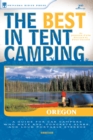 Image for The Best in Tent Camping: Oregon : A Guide for Car Campers Who Hate RVs, Concrete Slabs, and Loud Portable Stereos