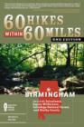 Image for 60 hikes within 60 miles, Birmingham: including Tuscaloosa, Sipsey Wilderness, Talladega National Forest, and Shelby County