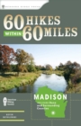 Image for 60 hikes within 60 miles, Madison: including Dane and surrounding counties