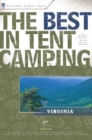 Image for The best in tent camping, Virginia: a guide for car campers who hate RVs, concrete slabs, and loud portable stereos