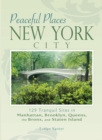Image for Peaceful places New York City: 129+ tranquil sites in Manhattan, Brooklyn, Queens, the Bronx, and Staten Island