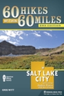 Image for 60 hikes within 60 miles Salt Lake City: including Ogden, Provo, and the Uintas