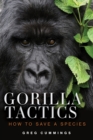 Image for Gorilla Tactics : How to Save a Species