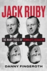Image for Jack Ruby : The Many Faces of Oswald&#39;s Assassin