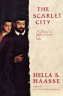 Image for The Scarlet City : A Novel of 16th Century Italy