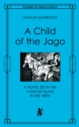 Image for A Child of the Jago : A Novel Set in the London Slums in the 1890s
