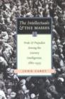Image for The intellectuals and the masses  : pride and prejudice among the literary intelligentsia, 1880-1939