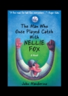 Image for The Man Who Once Played Catch with Nellie Fox : A Novel