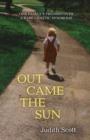Image for Out came the sun: one family&#39;s triumph over a rare genetic syndrome